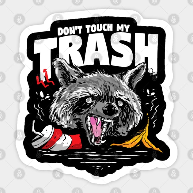 Funny Raccoon Live Fast Eat Trash Don't Touch My Trash Sticker by A Comic Wizard